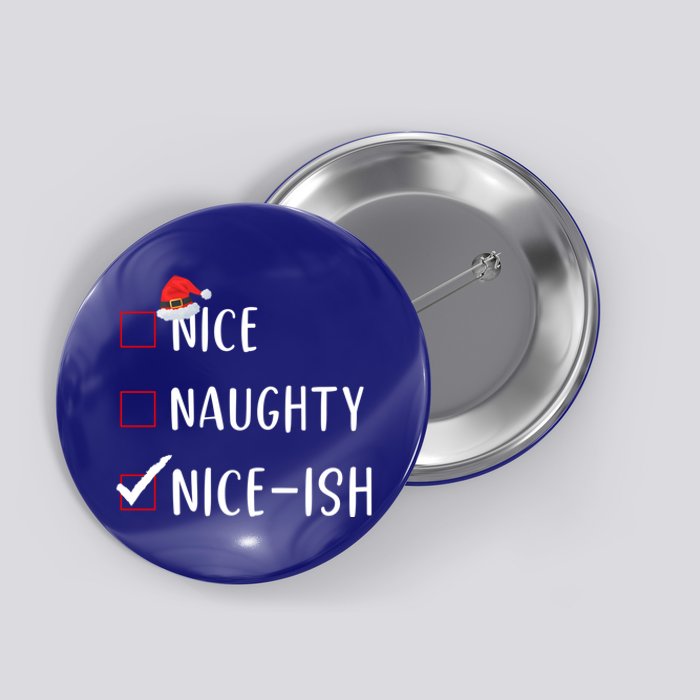 Niceish Nice Naughty List Funny Xmas Gift Button