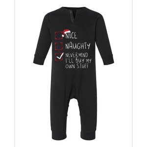 Nice Naughty Never Mind Ill Buy My Own Stuff Christmas List Infant Fleece One Piece