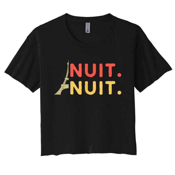 Nuit Nuit Night Night French Words Paris Tower Eiffel Women's Crop Top Tee