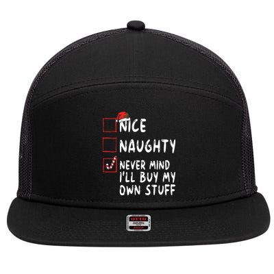 Nice Naughty Never Mind Ill Buy My Own Stuff Christmas List 7 Panel Mesh Trucker Snapback Hat