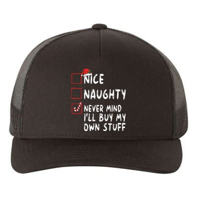 Nice Naughty Never Mind Ill Buy My Own Stuff Christmas List Yupoong Adult 5-Panel Trucker Hat