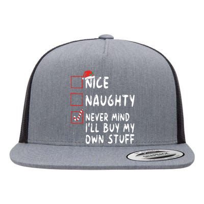 Nice Naughty Never Mind Ill Buy My Own Stuff Christmas List Flat Bill Trucker Hat