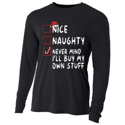 Nice Naughty Never Mind Ill Buy My Own Stuff Christmas List Cooling Performance Long Sleeve Crew