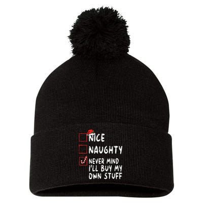 Nice Naughty Never Mind Ill Buy My Own Stuff Christmas List Pom Pom 12in Knit Beanie