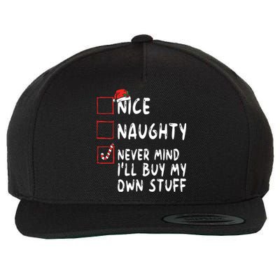 Nice Naughty Never Mind Ill Buy My Own Stuff Christmas List Wool Snapback Cap