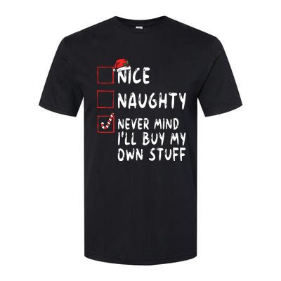 Nice Naughty Never Mind Ill Buy My Own Stuff Christmas List Softstyle CVC T-Shirt