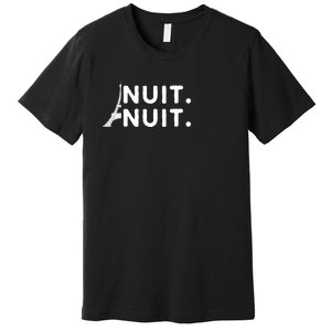 Nuit Nuit Night Night French Words Paris Tower Eiffel Premium T-Shirt