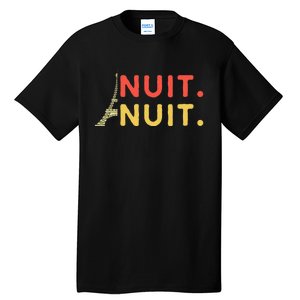 Nuit Nuit Night Night French Words Paris Tower Eiffel Tall T-Shirt