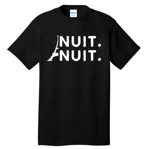 Nuit Nuit Night Night French Words Paris Tower Eiffel Tall T-Shirt