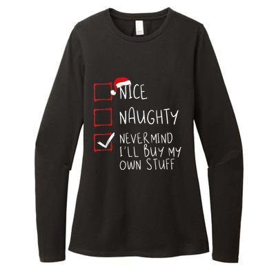 Nice Naughty Never Mind I'll Buy My Own Stuff Christmas List Womens CVC Long Sleeve Shirt