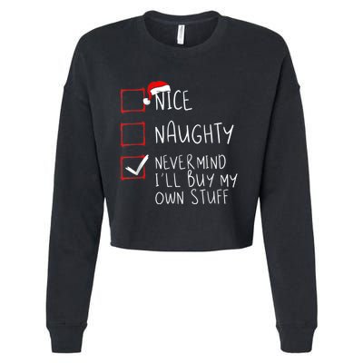 Nice Naughty Never Mind I'll Buy My Own Stuff Christmas List Cropped Pullover Crew