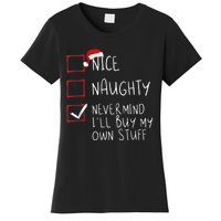 Nice Naughty Never Mind I'll Buy My Own Stuff Christmas List Women's T-Shirt