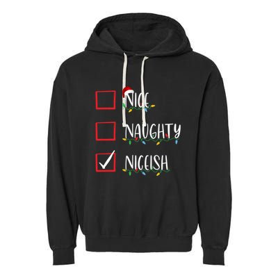 Nice Naughty Niceish Niceish Funny Christmas List Garment-Dyed Fleece Hoodie