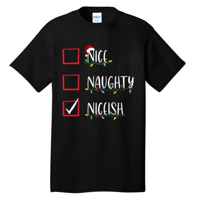 Nice Naughty Niceish Niceish Funny Christmas List Tall T-Shirt