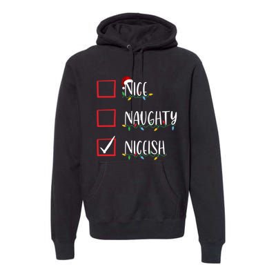 Nice Naughty Niceish Niceish Funny Christmas List Premium Hoodie