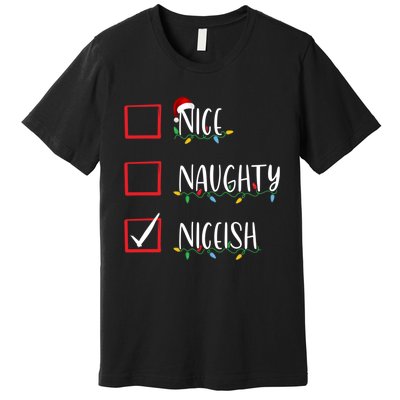 Nice Naughty Niceish Niceish Funny Christmas List Premium T-Shirt