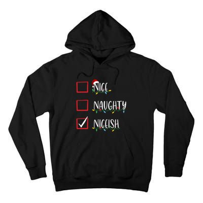 Nice Naughty Niceish Niceish Funny Christmas List Tall Hoodie