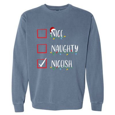 Nice Naughty Niceish Niceish Funny Christmas List Garment-Dyed Sweatshirt