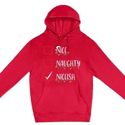 Nice Naughty Niceish Niceish Funny Christmas List Premium Pullover Hoodie