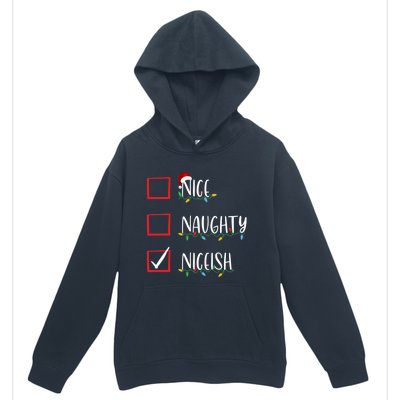 Nice Naughty Niceish Niceish Funny Christmas List Urban Pullover Hoodie