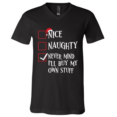 Nice Naughty Never Mind I'll Buy My Own Stuff Christmas List V-Neck T-Shirt