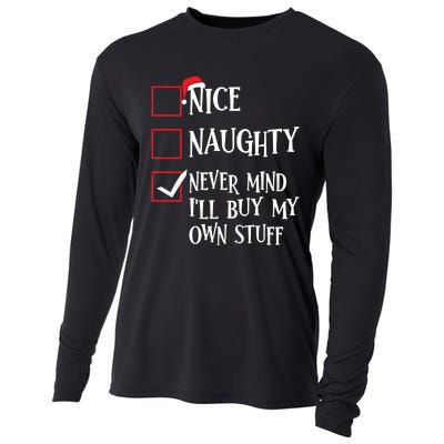 Nice Naughty Never Mind I'll Buy My Own Stuff Christmas List Cooling Performance Long Sleeve Crew