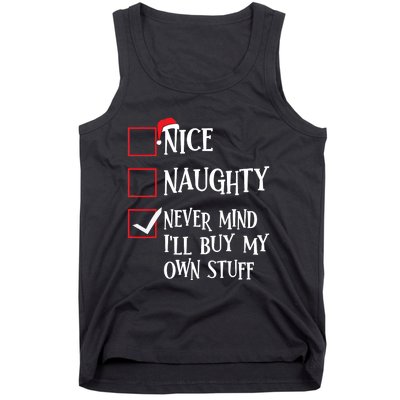 Nice Naughty Never Mind I'll Buy My Own Stuff Christmas List Tank Top