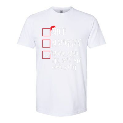 Nice Naughty Never Mind I'll Buy My Own Stuff Christmas List Softstyle CVC T-Shirt