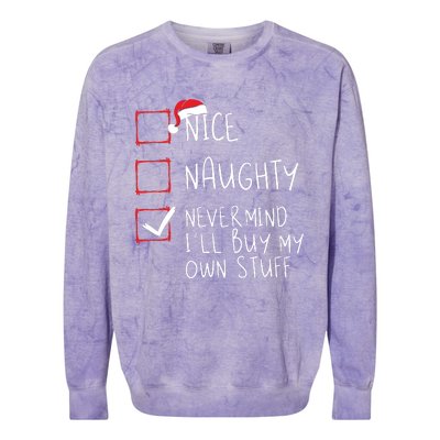 Nice Naughty Never Mind Ill Buy My Own Stuff Christmas List Colorblast Crewneck Sweatshirt