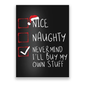 Nice Naughty Never Mind Ill Buy My Own Stuff Christmas List Poster