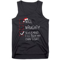 Nice Naughty Never Mind Ill Buy My Own Stuff Christmas List Tank Top