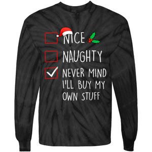 Nice Naughty Never Mind ILl Buy My Own Stuff Christmas Tie-Dye Long Sleeve Shirt