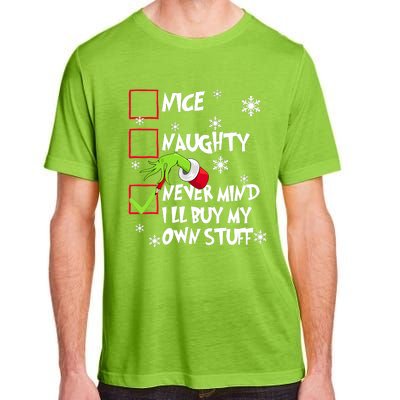 Nice Naughty Never Mind ILl Buy My Own Stuff Christmas List Adult ChromaSoft Performance T-Shirt