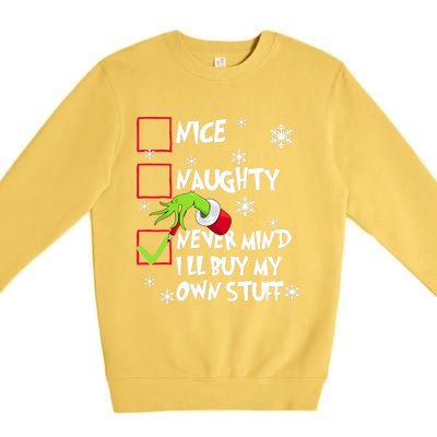 Nice Naughty Never Mind ILl Buy My Own Stuff Christmas List Premium Crewneck Sweatshirt