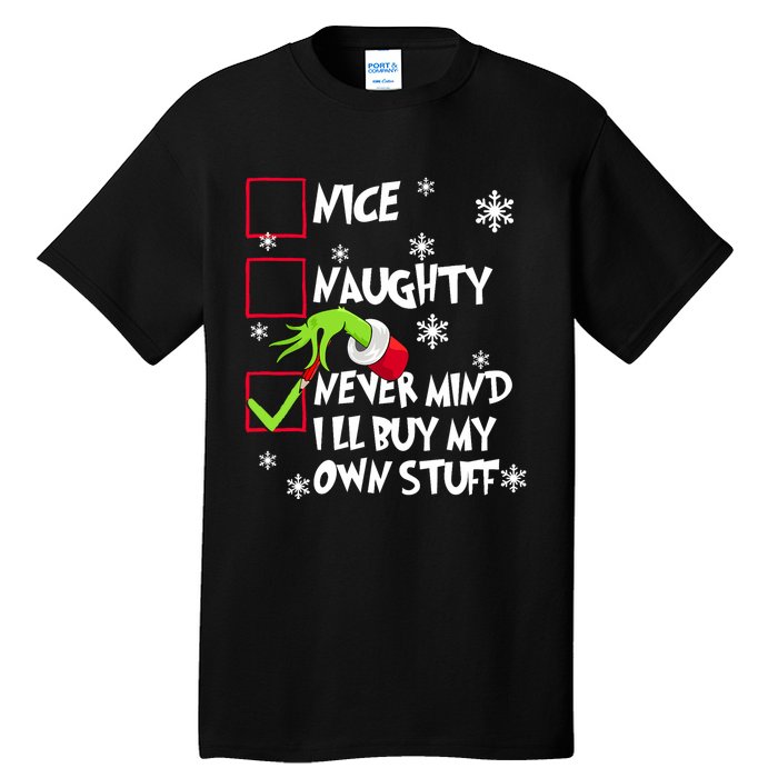 Nice Naughty Never Mind ILl Buy My Own Stuff Christmas List Tall T-Shirt