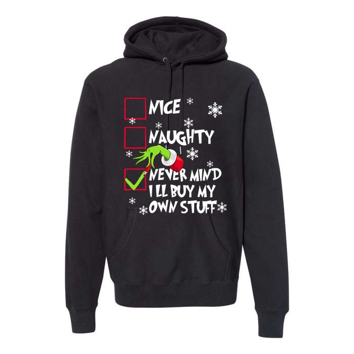 Nice Naughty Never Mind ILl Buy My Own Stuff Christmas List Premium Hoodie