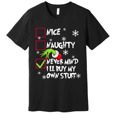 Nice Naughty Never Mind ILl Buy My Own Stuff Christmas List Premium T-Shirt