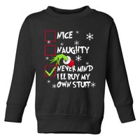 Nice Naughty Never Mind ILl Buy My Own Stuff Christmas List Toddler Sweatshirt