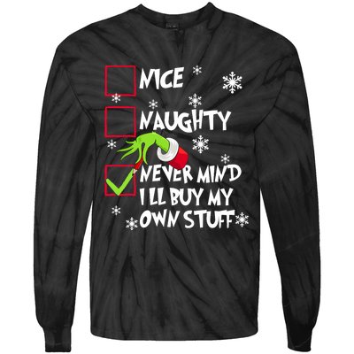 Nice Naughty Never Mind ILl Buy My Own Stuff Christmas List Tie-Dye Long Sleeve Shirt