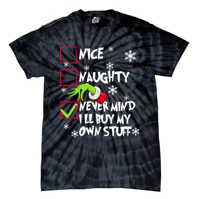 Nice Naughty Never Mind ILl Buy My Own Stuff Christmas List Tie-Dye T-Shirt