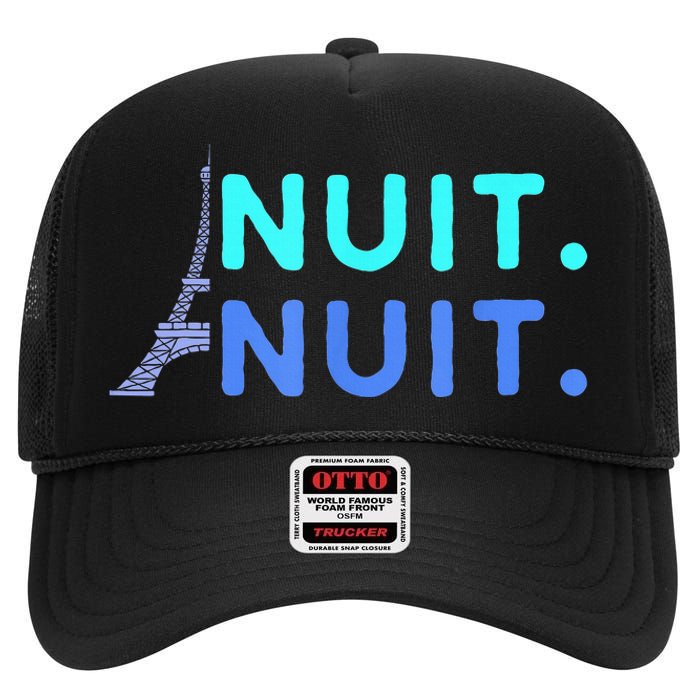 Nuit Nuit Night Night French Words Paris Tower Eiffel High Crown Mesh Back Trucker Hat