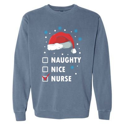 Naughty Nice Nurse Christmas Funny Nurses Xmas Gift Great Gift Garment-Dyed Sweatshirt