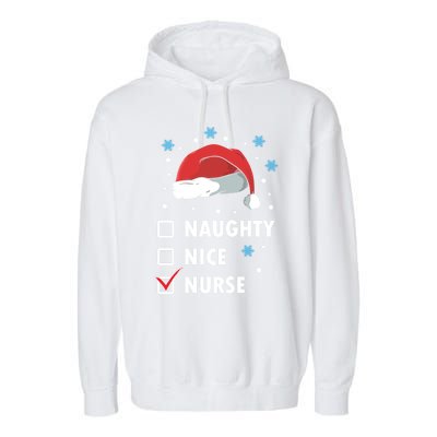 Naughty Nice Nurse Christmas Funny Nurses Xmas Gift Great Gift Garment-Dyed Fleece Hoodie