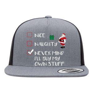 Nice Naughty Never Mind I'll Buy My Own Stuff Christmas List  Flat Bill Trucker Hat