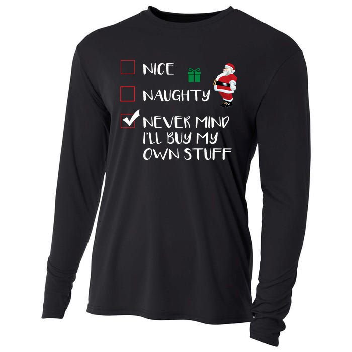 Nice Naughty Never Mind I'll Buy My Own Stuff Christmas List  Cooling Performance Long Sleeve Crew