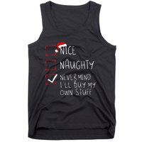 Nice Naughty Never Mind ILl Buy My Own Stuff Christmas List Tank Top