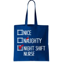 Nice Naughty Night Shift Nurse Gift Xmas List Nursing Great Gift Tote Bag