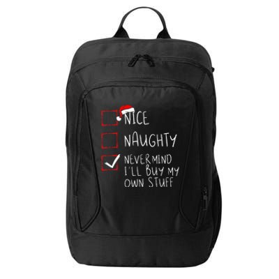 Nice Naughty Never Mind ILl Buy My Own Stuff Christmas List City Backpack