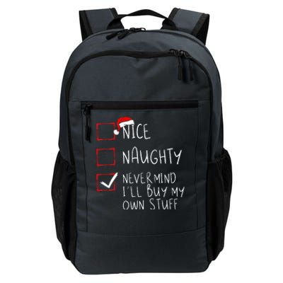 Nice Naughty Never Mind ILl Buy My Own Stuff Christmas List Daily Commute Backpack