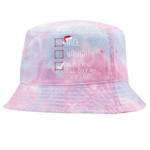 Nice Naughty Never Mind ILl Buy My Own Stuff Christmas List Tie-Dyed Bucket Hat